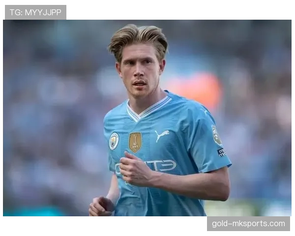 德布劳内转会最新进展 德布劳内转会最新进展